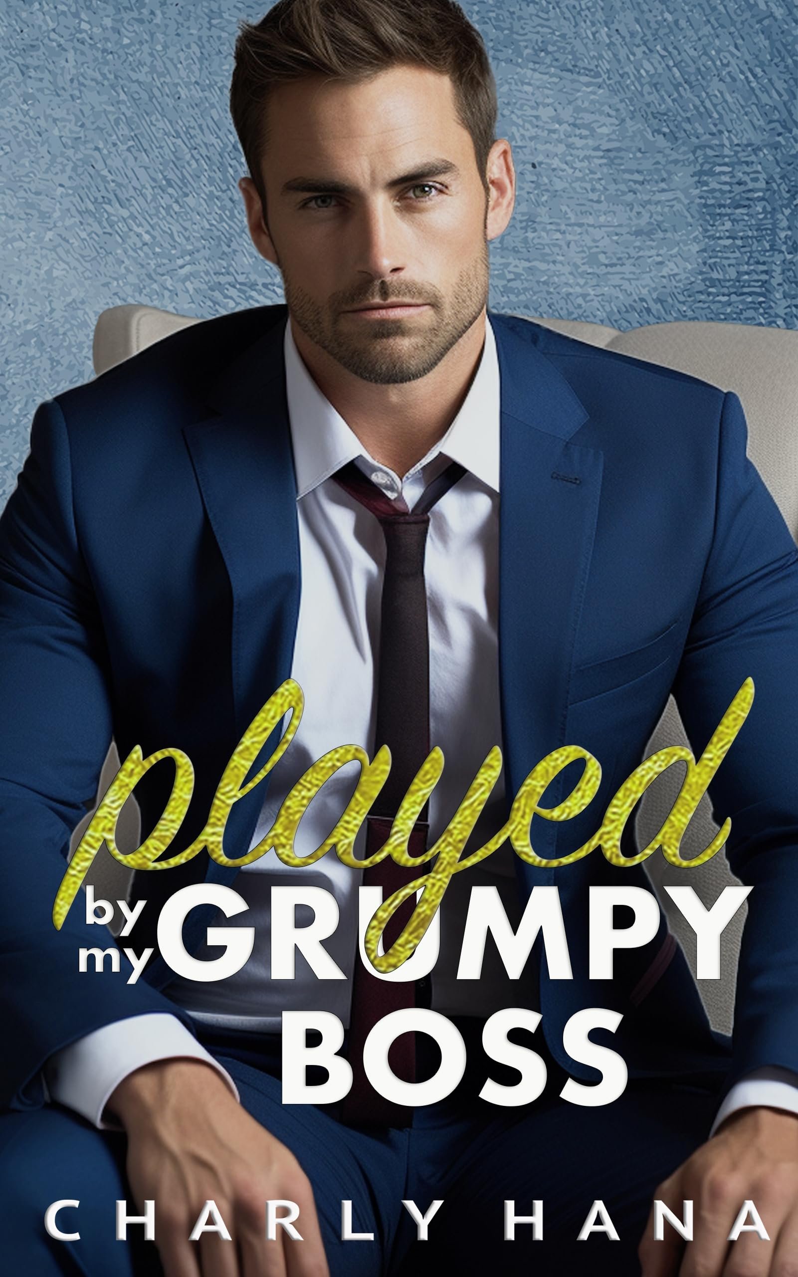 Played by my Grumpy Boss: Enemies to Lovers Age Gap Romance Cover